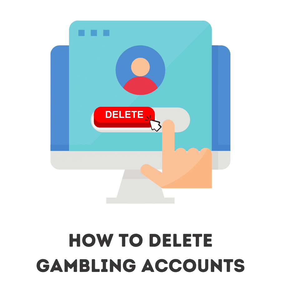 how to delete gambling accounts